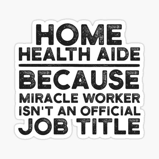 Nurse Home Health Aid Miracle Worker