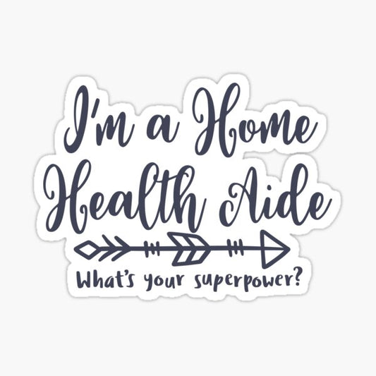 Nurse I'm A Home Health Aide